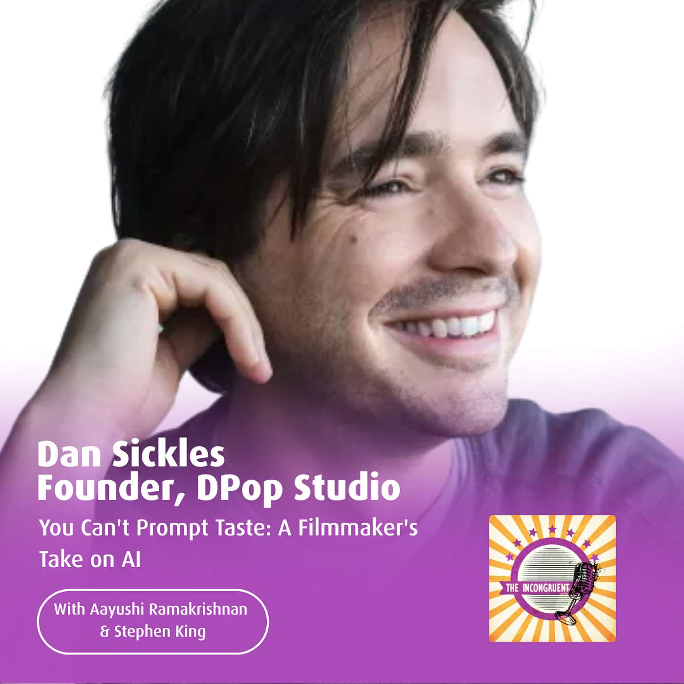 S5E5 You Can't Prompt Taste: A Filmmaker's Take on AI - Dan Sickles