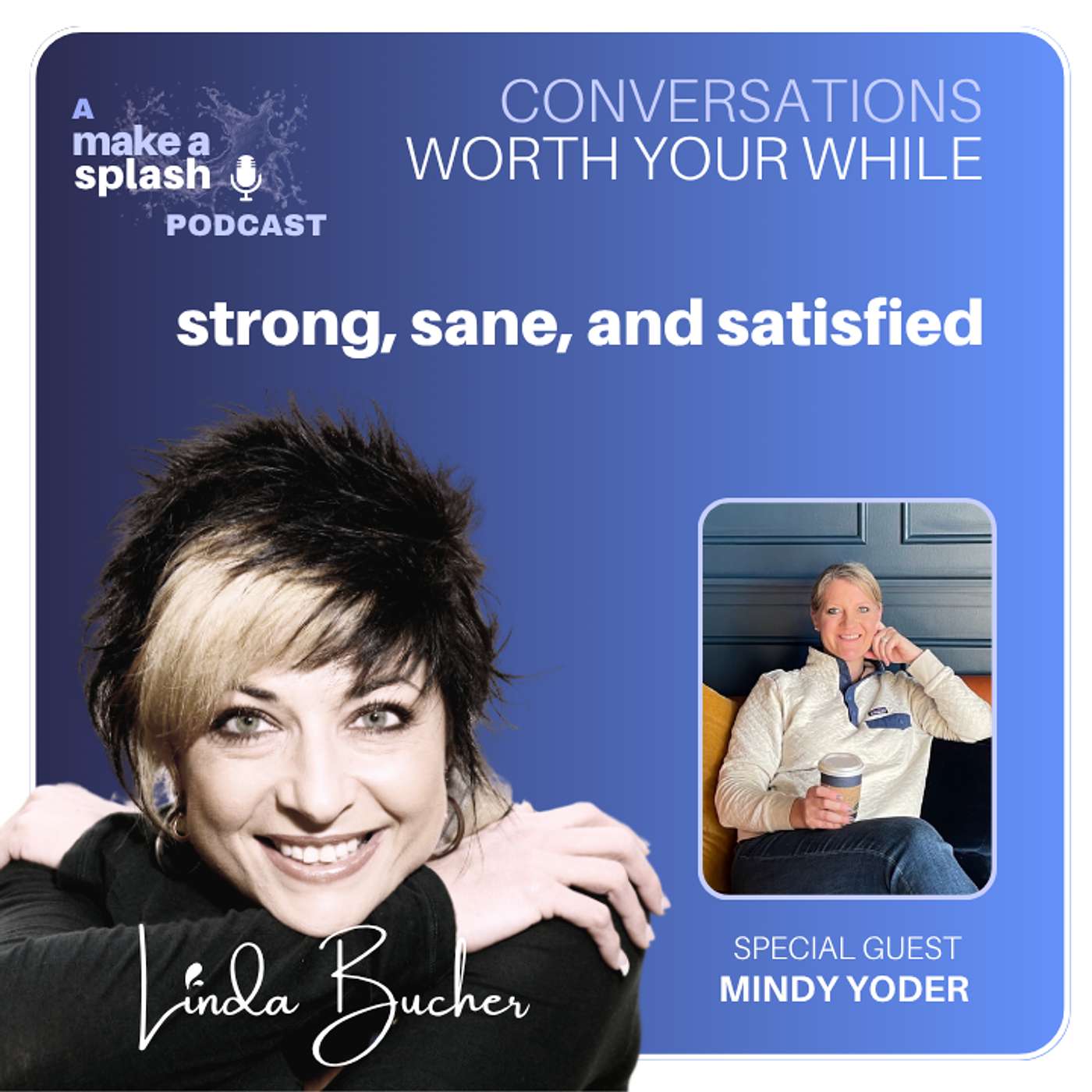 Conversations Worth Your While with Linda Bucher
