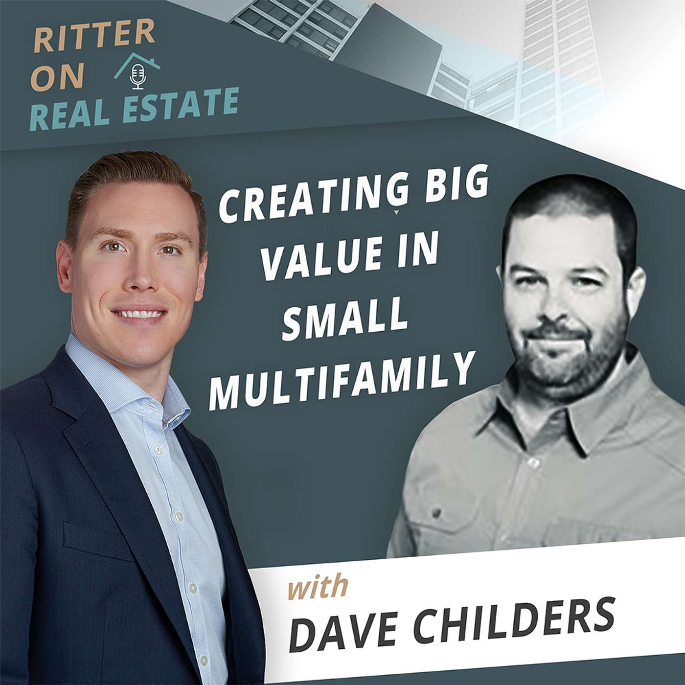 Creating Big Value in Small Multifamily with Dave Childers