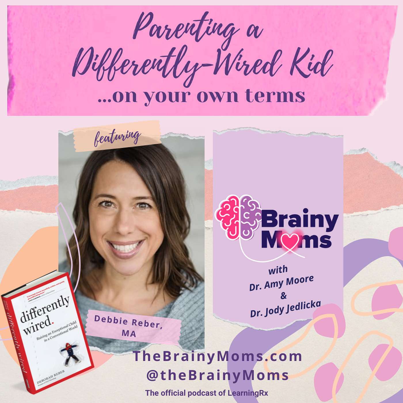 Parenting a Differently Wired Kid on Your Own Terms with guest Debbie Reber, MA