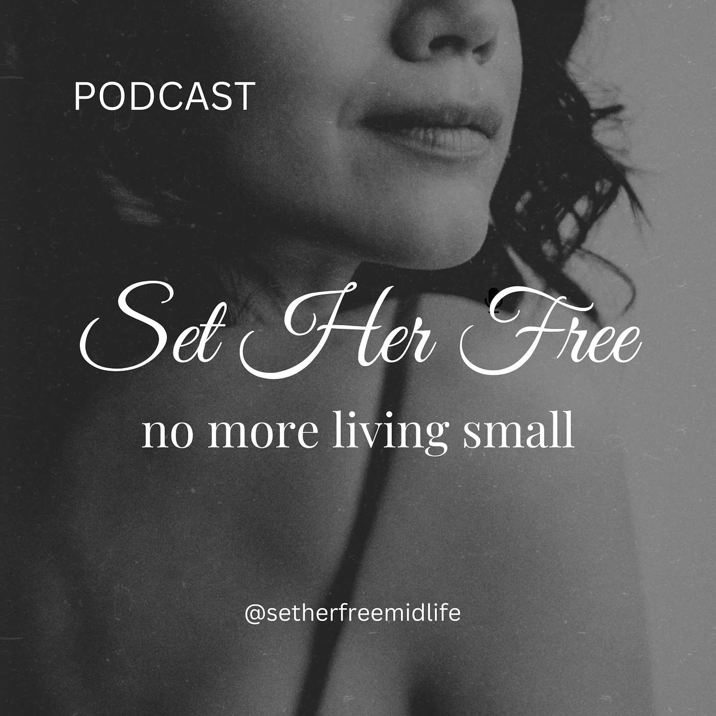 Set Her Free: No More Living Small