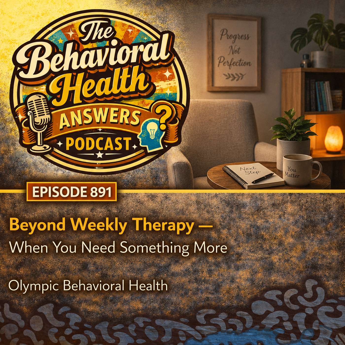 Episode 891: Beyond Weekly Therapy - When You Need Something More | Olympic Behavioral Health episode artwork