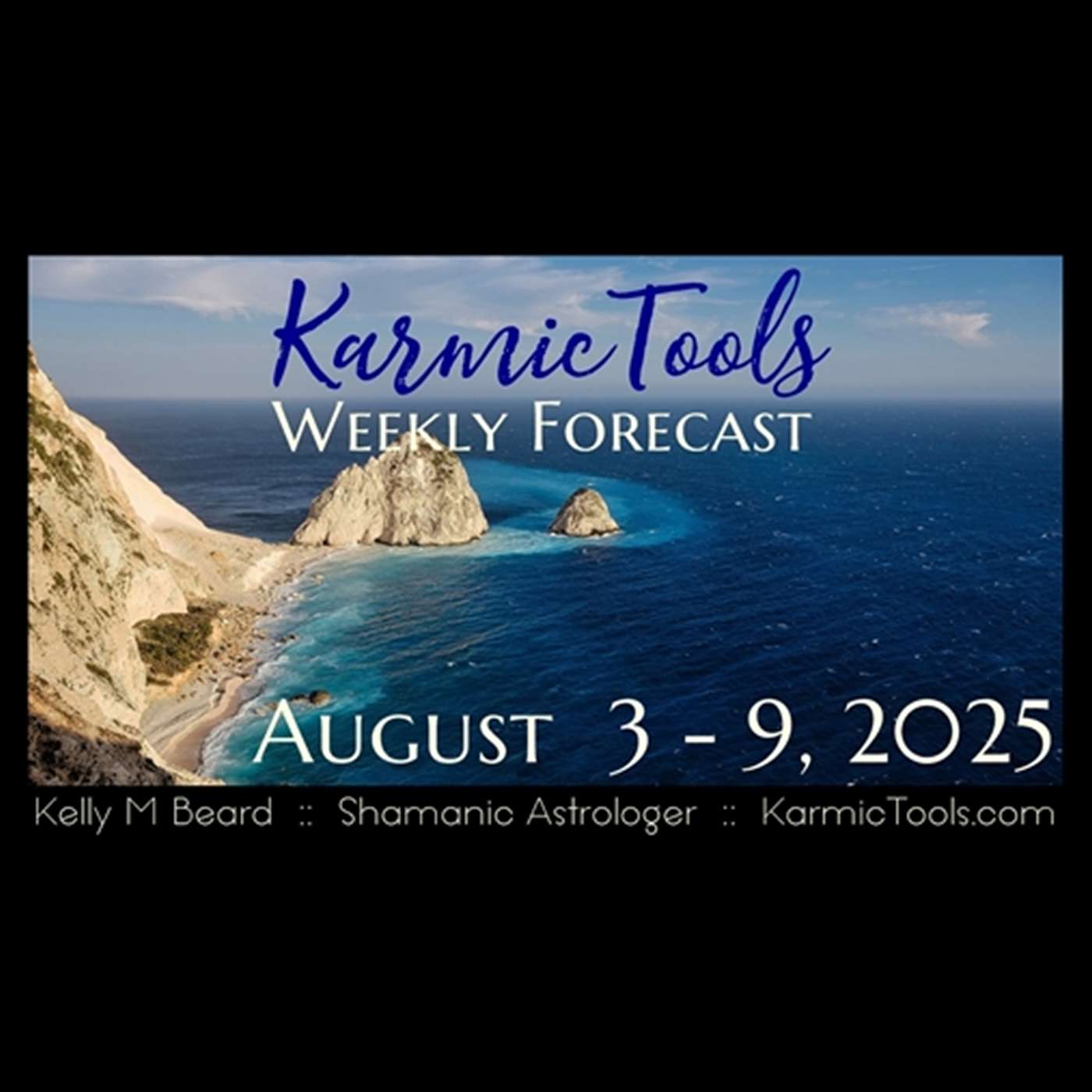 Aug 3 - 9, 2025 • KarmicTools Weekly Forecast • Events + Resources
