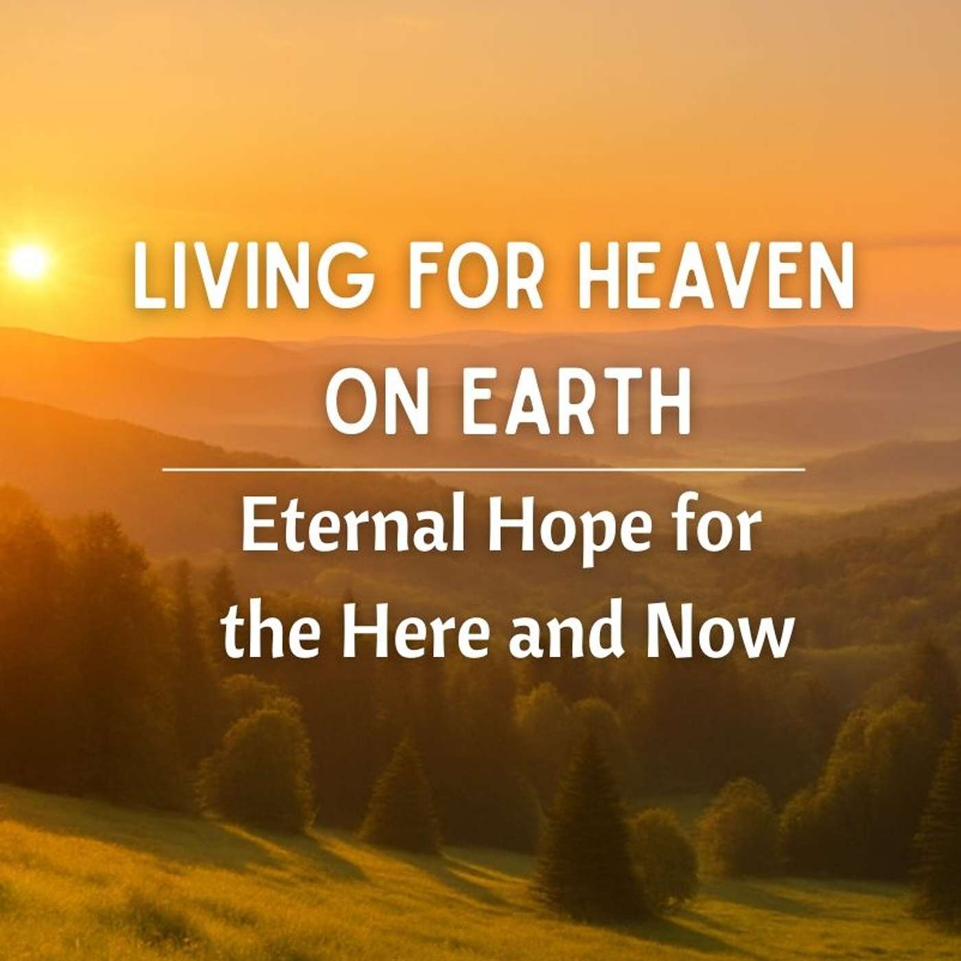 The Hope of Heaven The Hope of Heaven