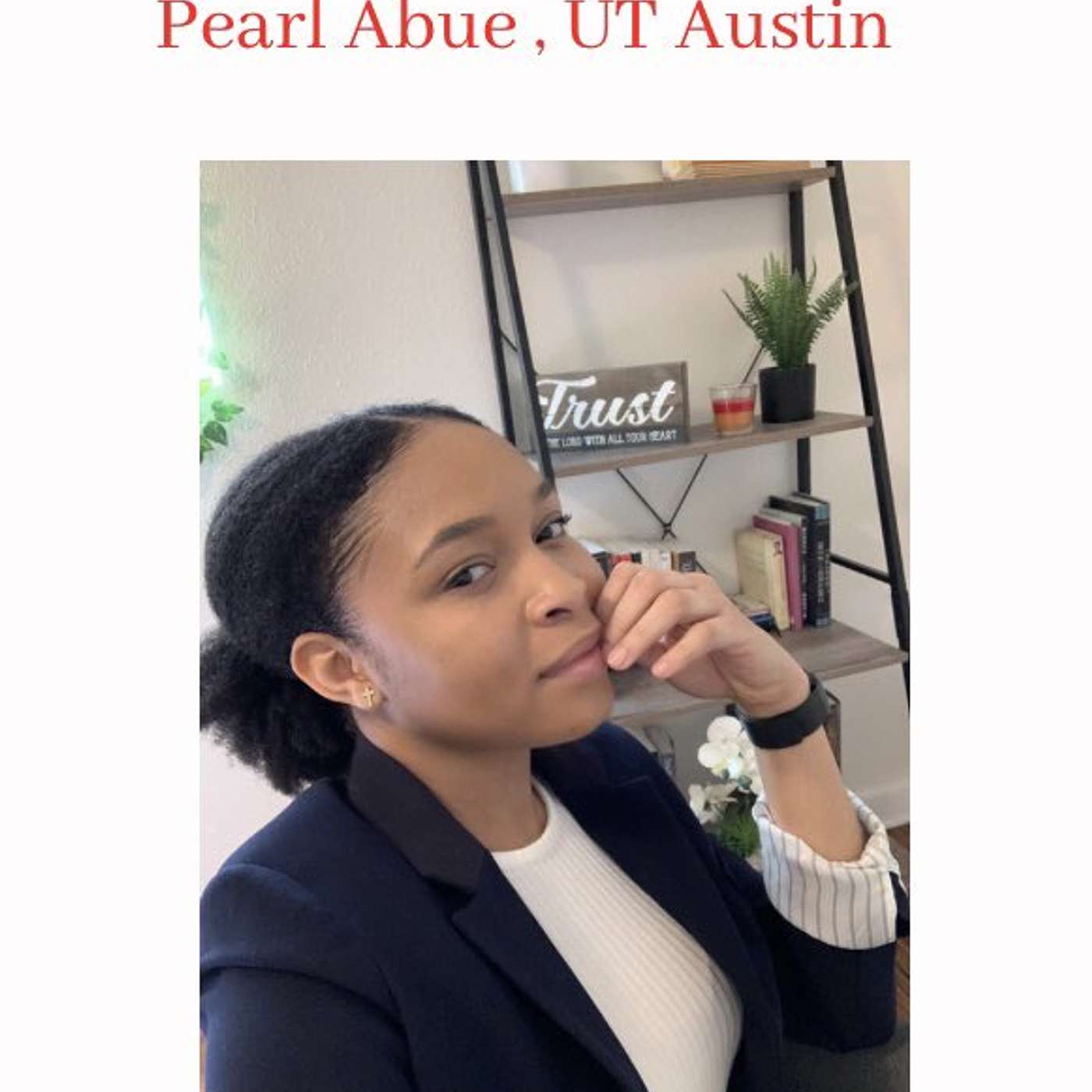 Dropping Out of PhD with Pearl Abue, UT Austin