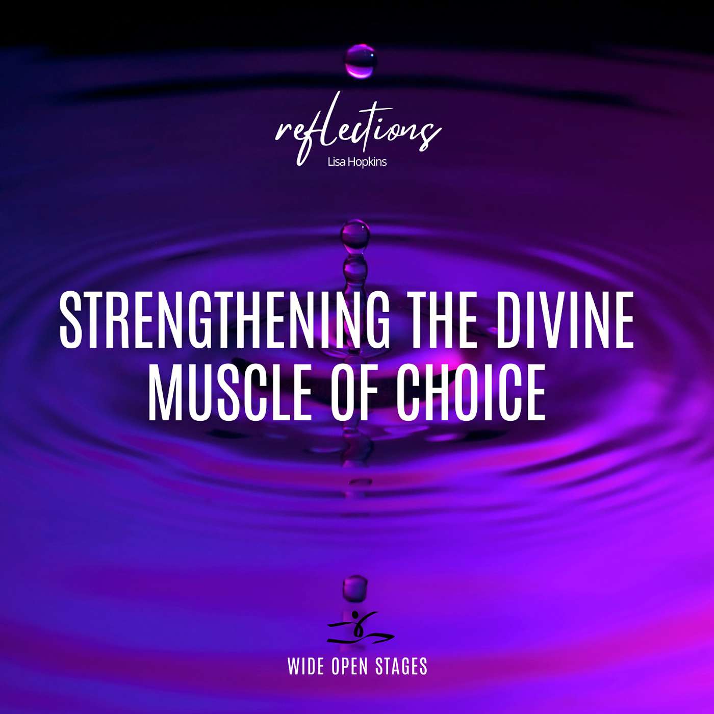 Lisa Hopkins: Strengthening the Divine Muscle of Choice