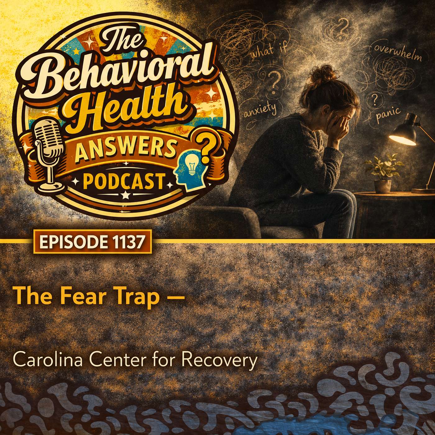 Episode 1137: The Fear Trap | Carolina Center for Recovery episode artwork
