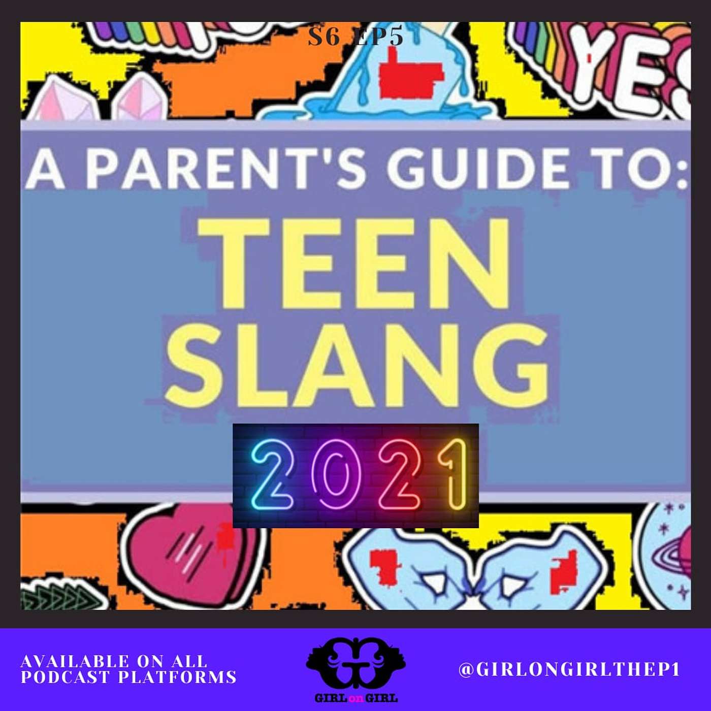 S6 Ep5: A Parents Guide to Teen Slang 2021