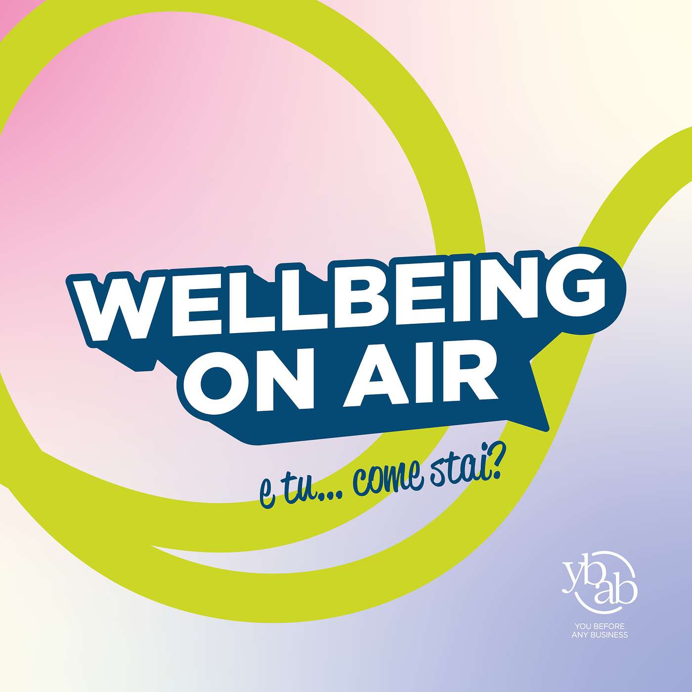 WELLBEING ON AIR - e tu... come stai?