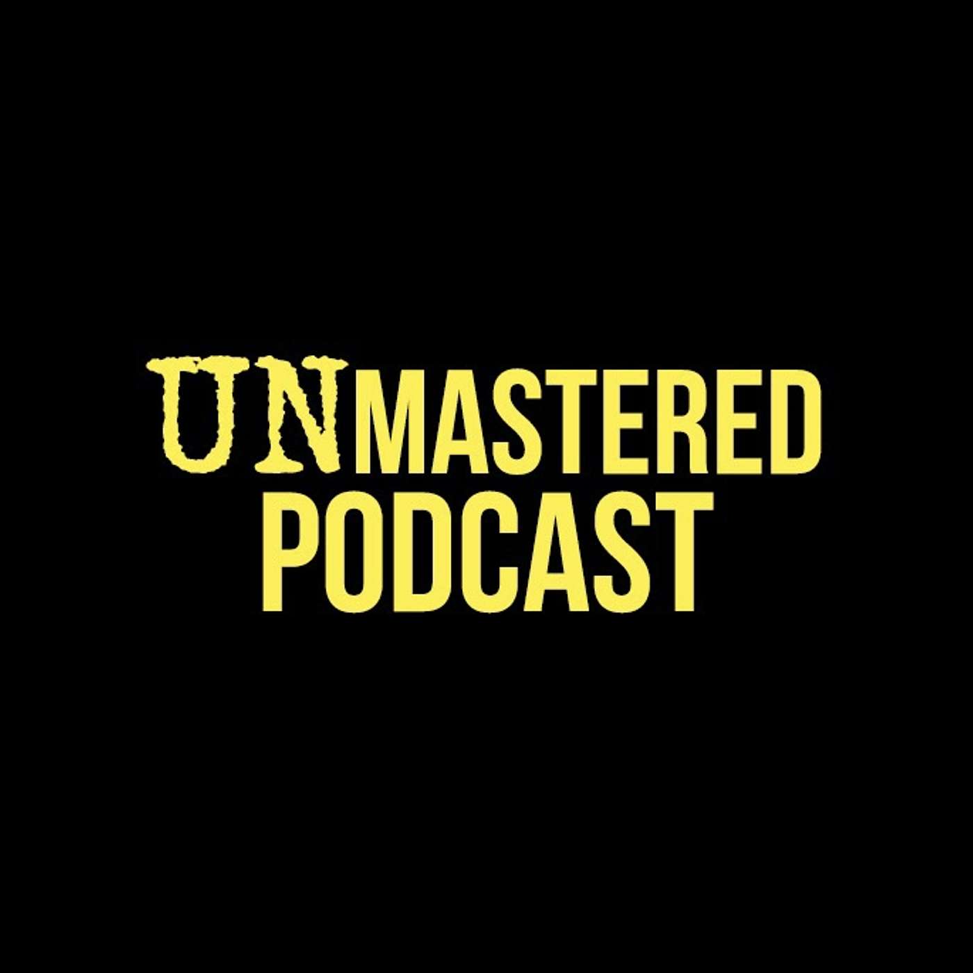 Unmastered Podcast