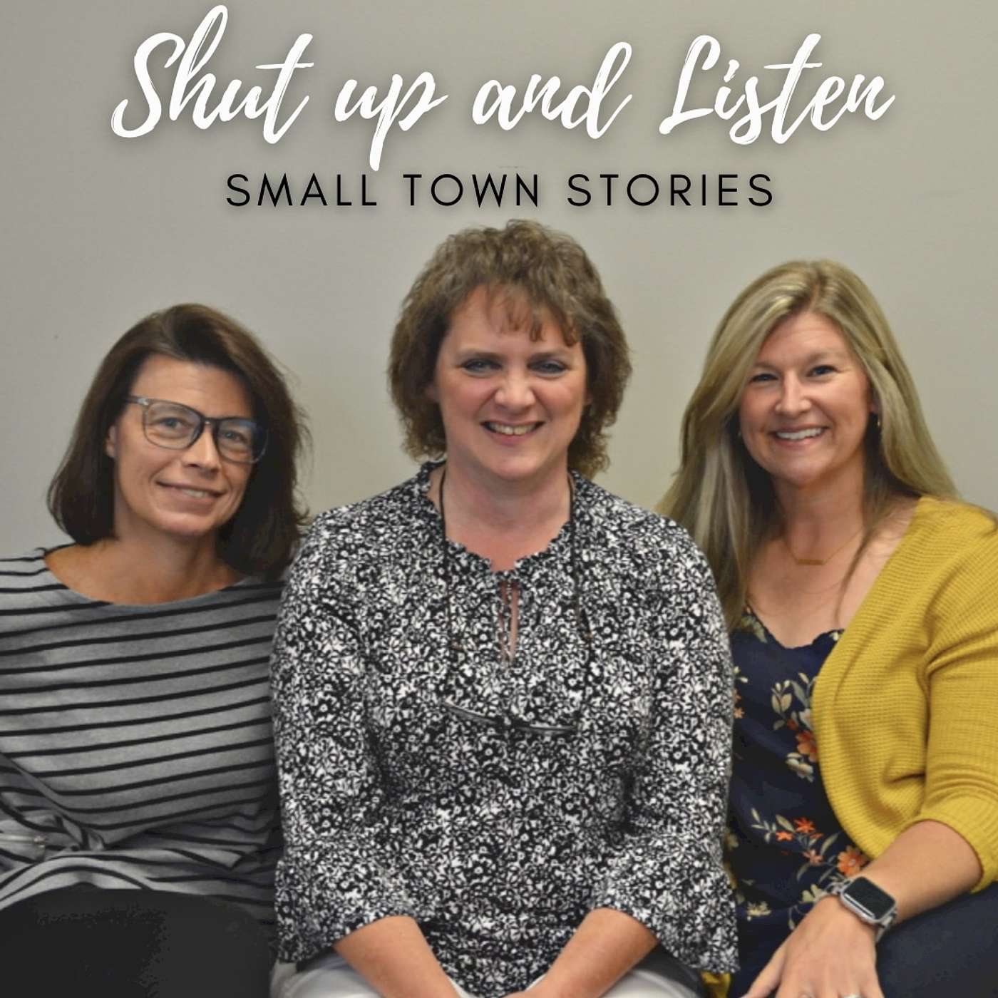 Shut Up and Listen: Small Town Stories
