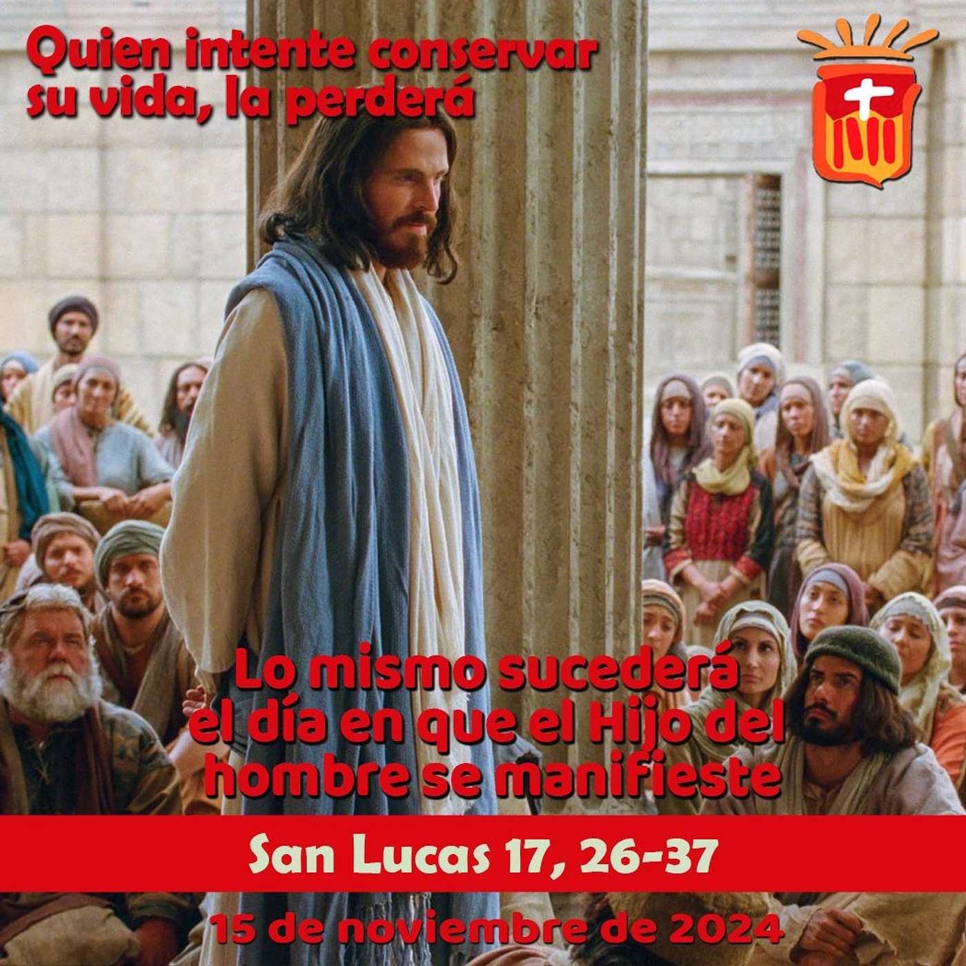 2024-11-15 San Lucas 17, 26-37: Viernes XXXII Ordinario