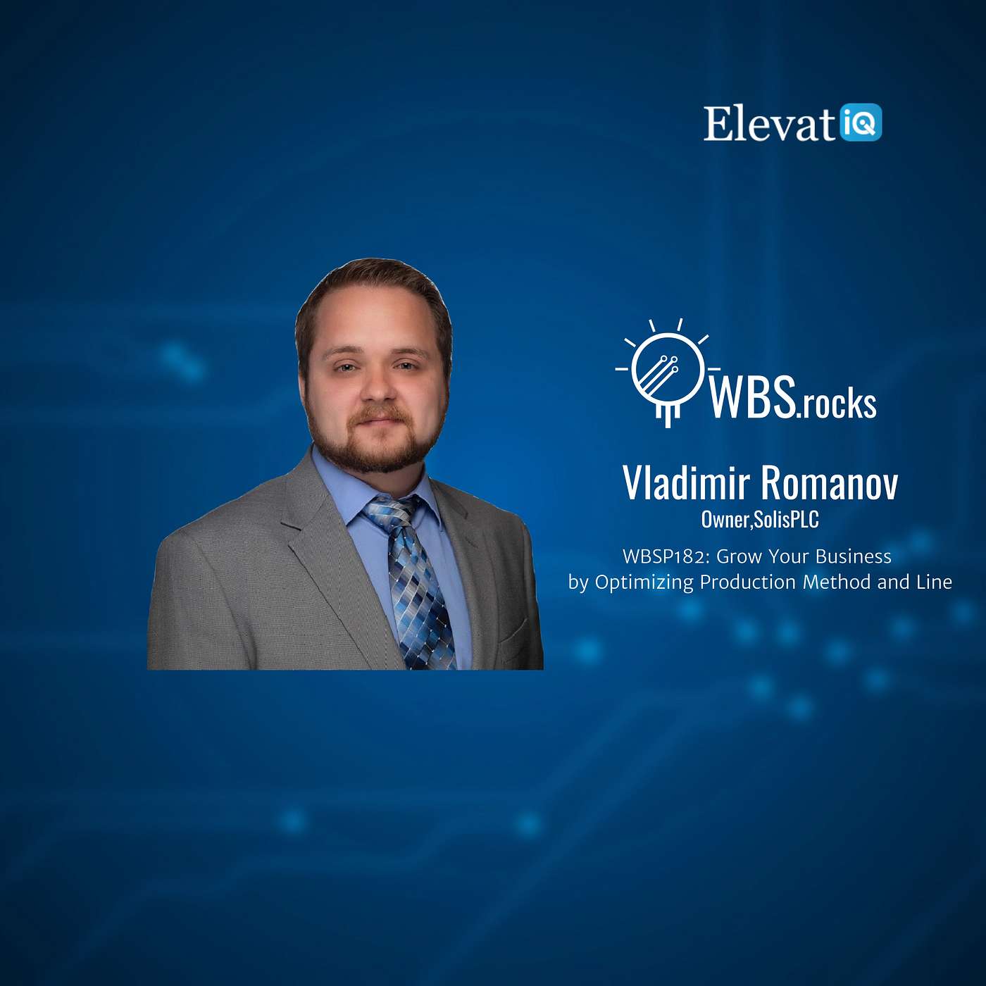WBSP182: Grow Your Business by Optimizing Production Method and Line w/ Vlad Romanov