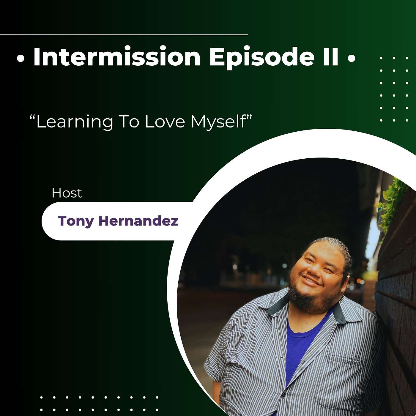 Intermission Episode II - Learning To Love Myself