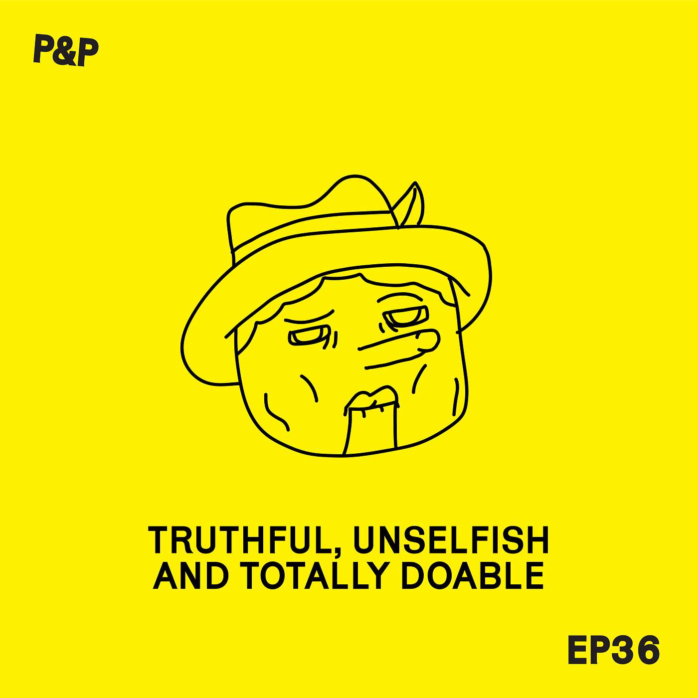 Episode 36 - Truthful, Unselfish and Totally Doable
