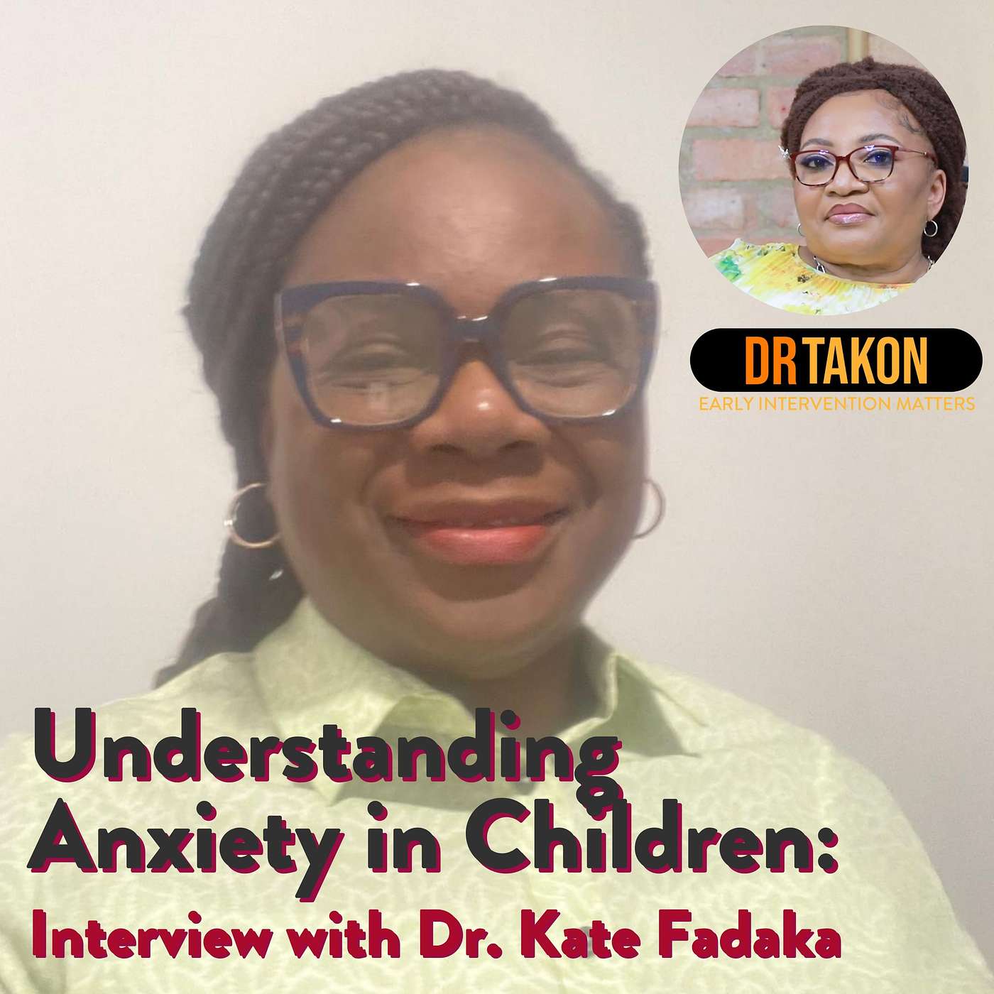 Understanding Anxiety in Children: A Comprehensive Guide for Parents - Interview with Dr. Kate Fadaka