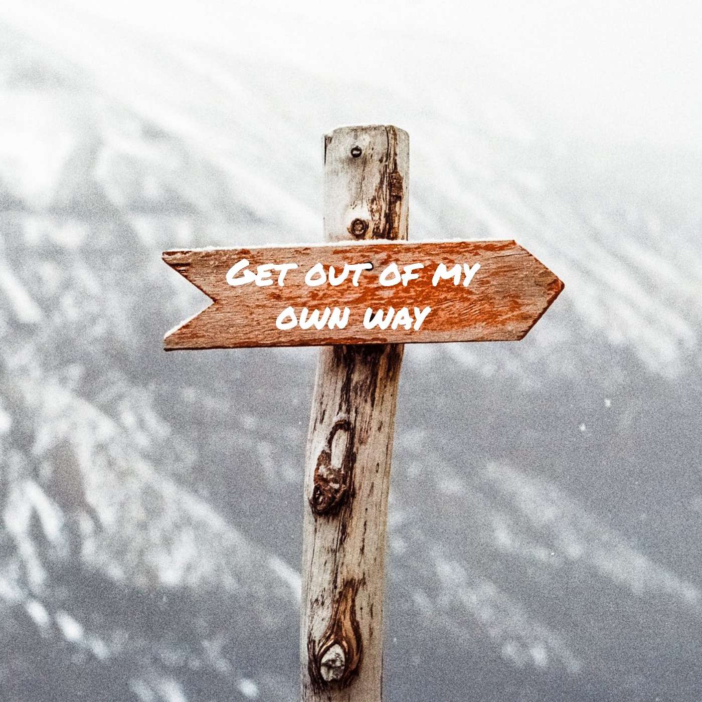 #134 Get out of my own way episode artwork