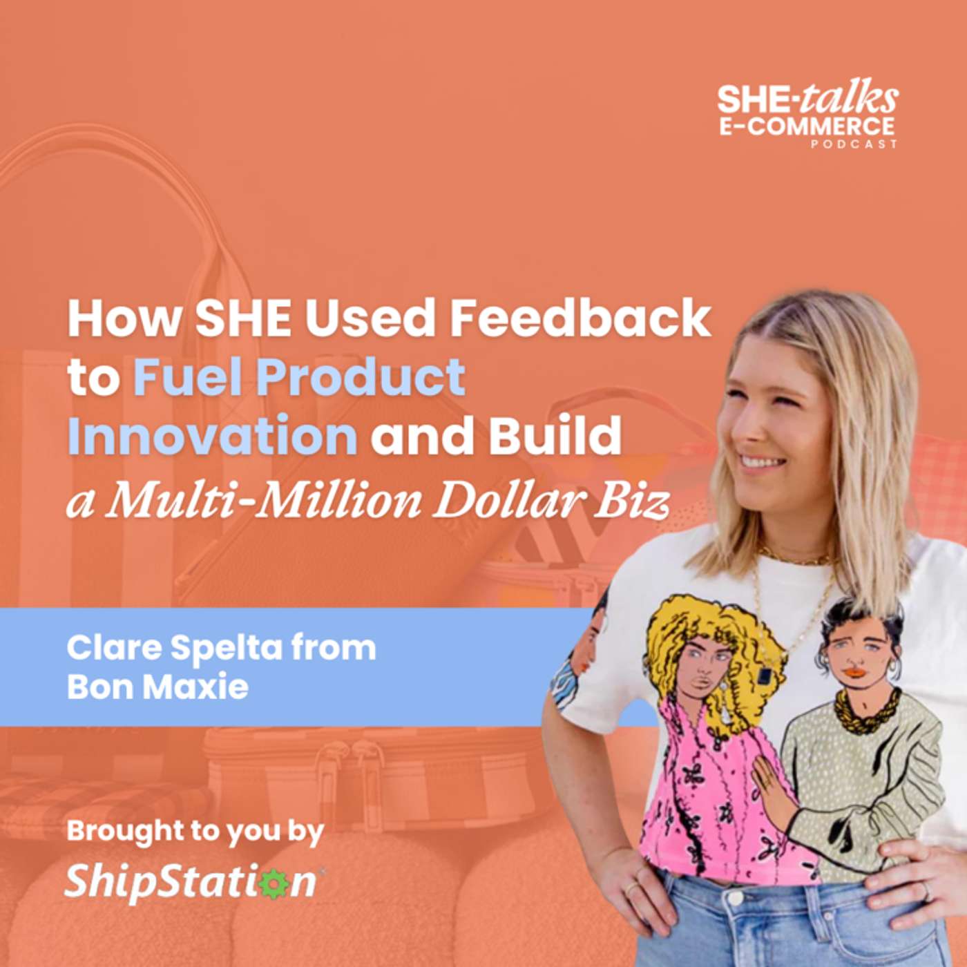 How SHE Used Feedback to Fuel Product Innovation & Build a Multi-Million Dollar Biz with Clare from Bon Maxie