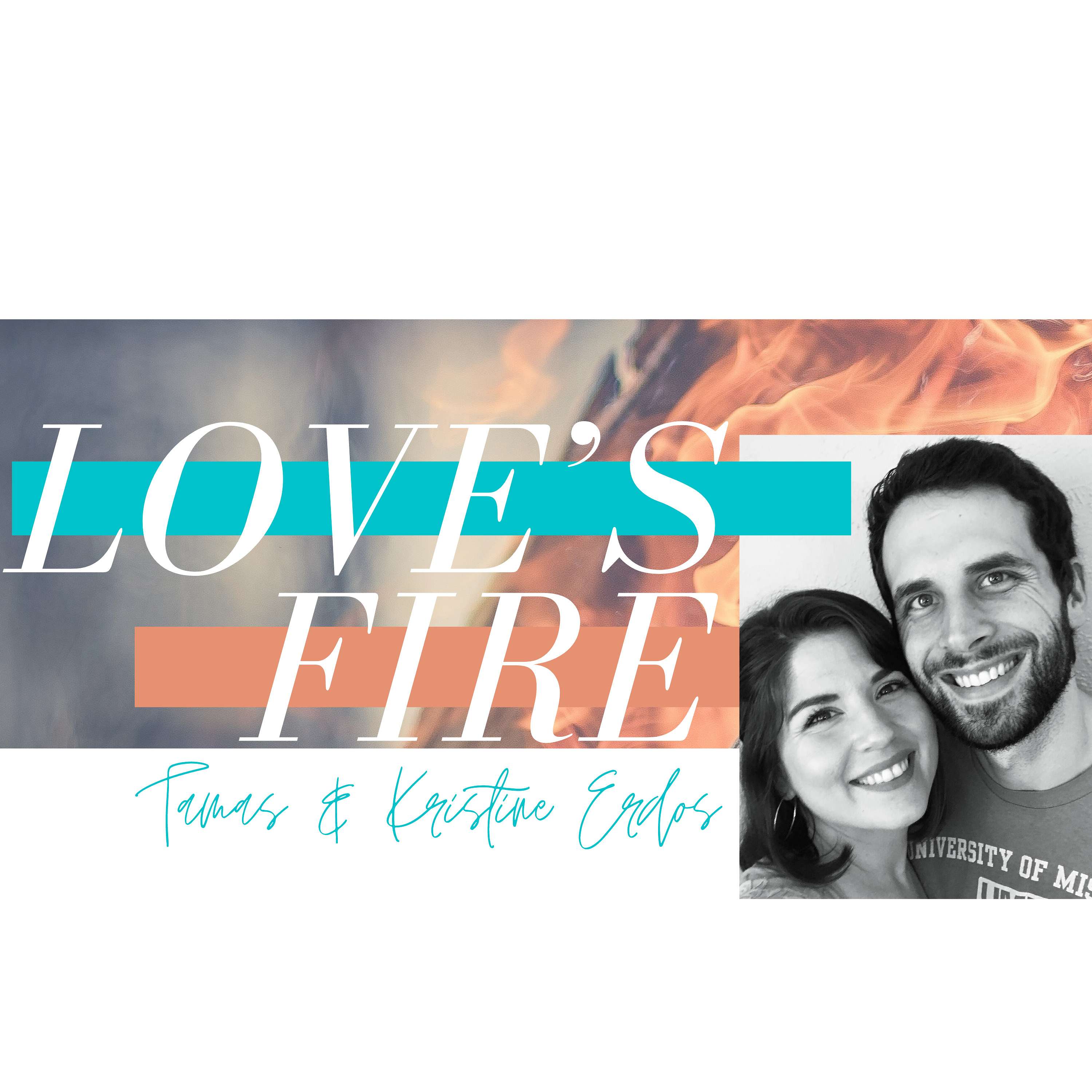 LOVE'S FIRE Podcast