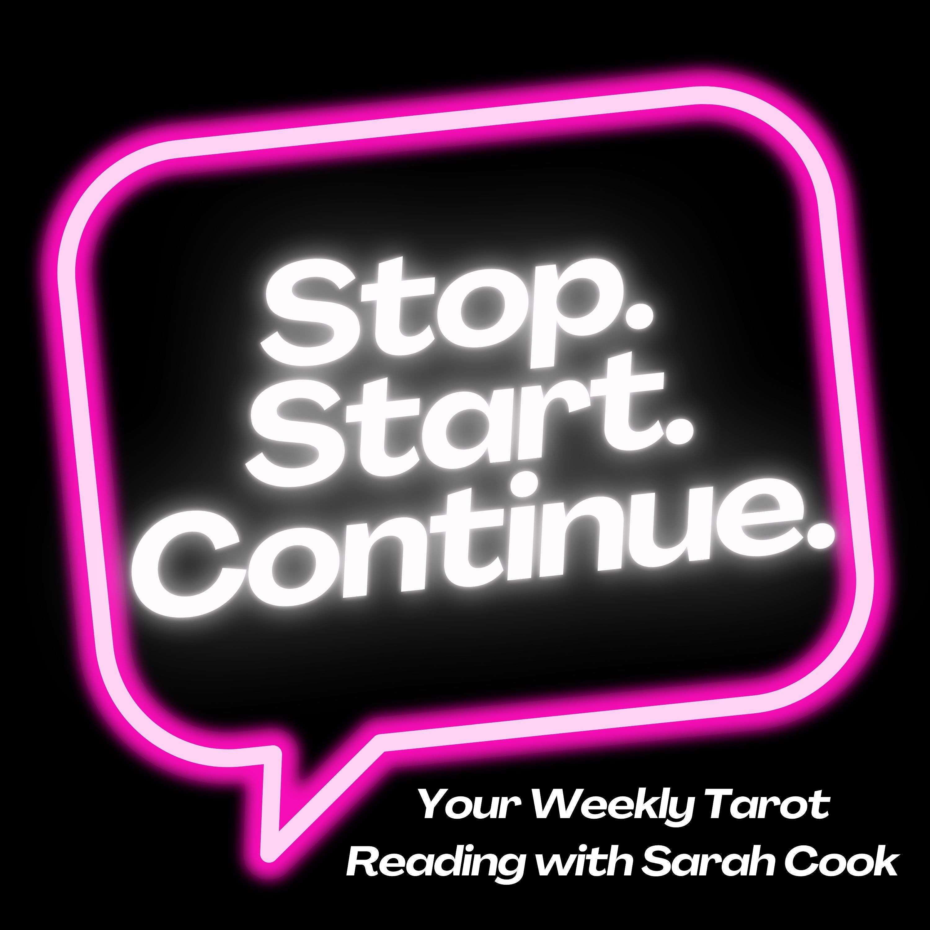 Stop. Start. Continue. Your Weekly Tarot Reading with Sarah Cook
