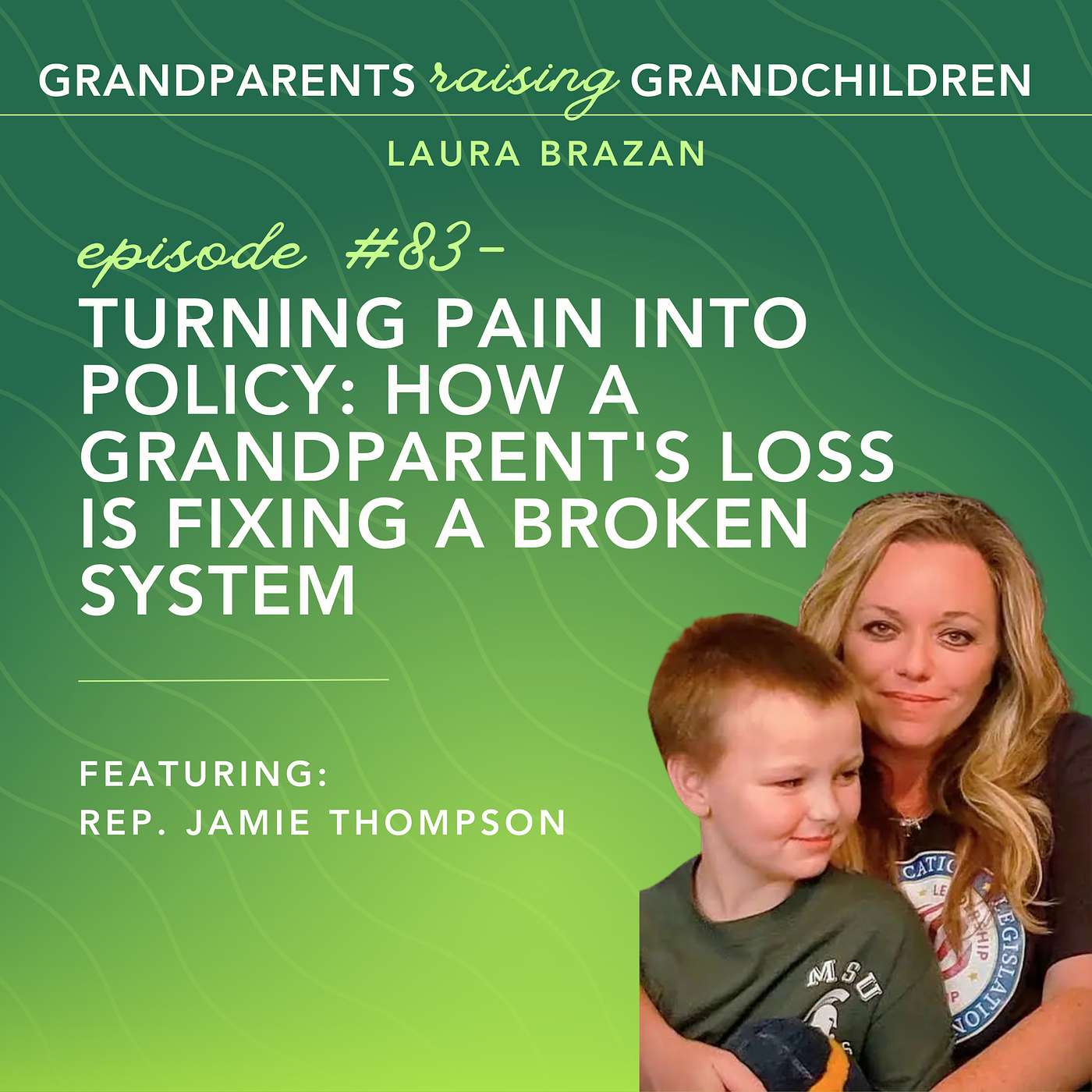 Turning Pain into Policy: How a Grandparent's Loss is Fixing a Broken System with Rep. Jamie Thompson