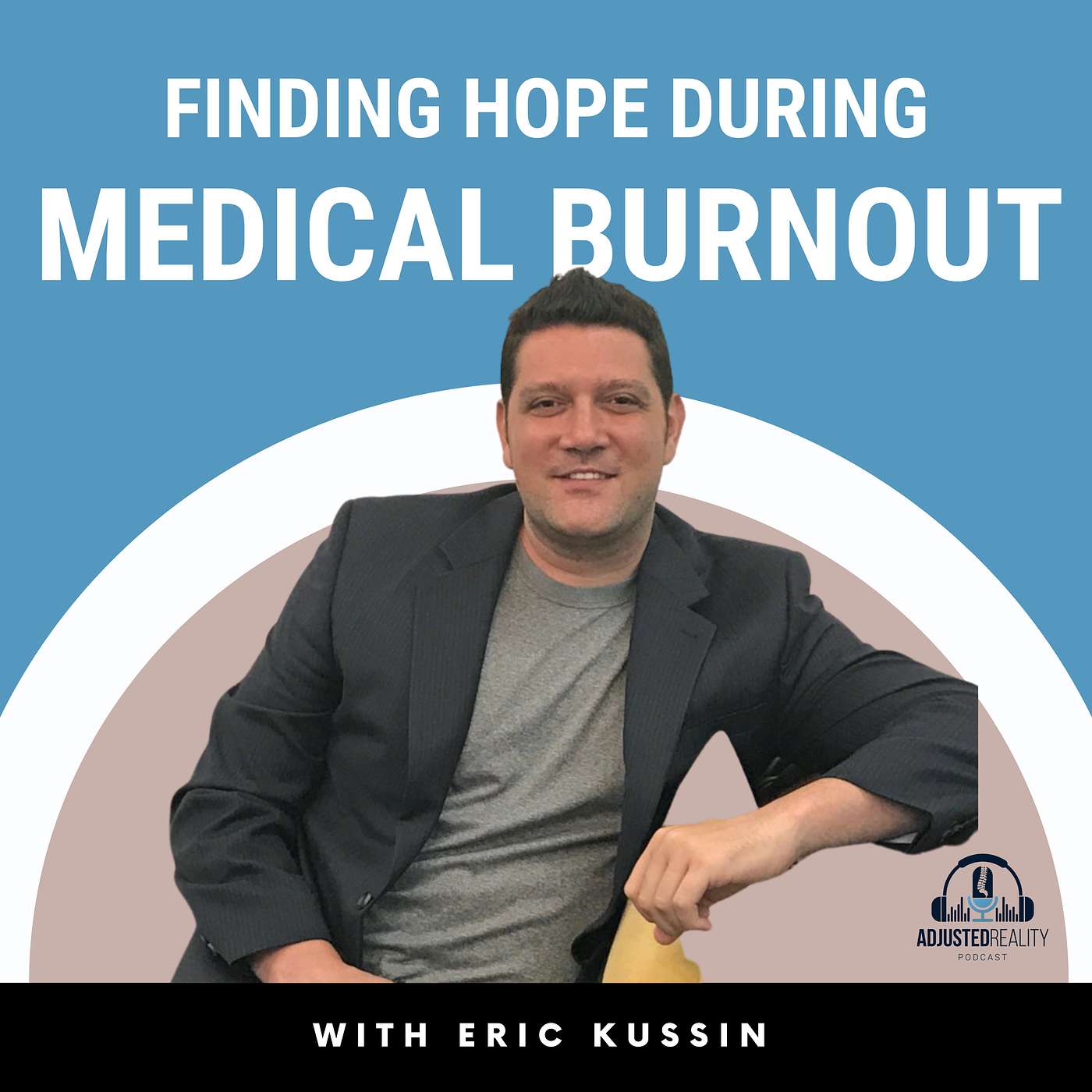 Finding Hope During Medical Burnout with Eric Kussin