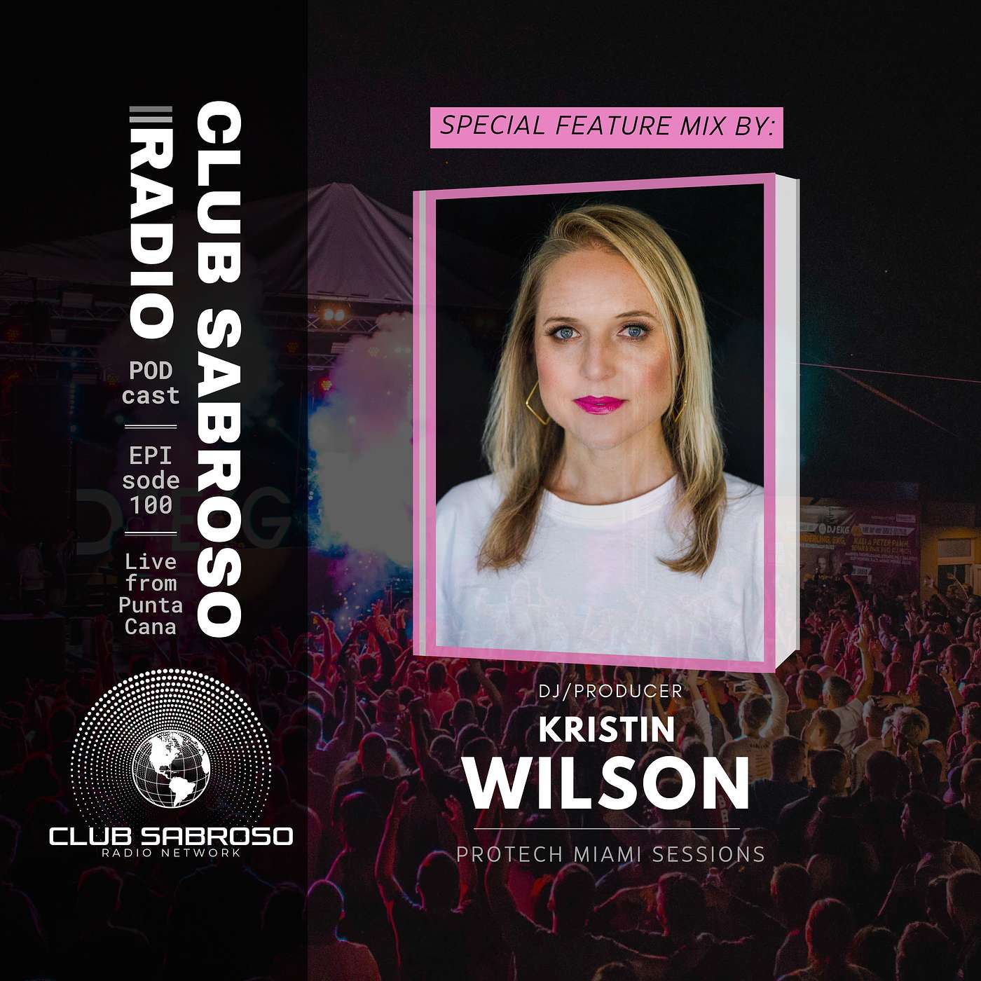 EP100: Special Feature Mix by Kristin Wilson for Protech Miami Sessions