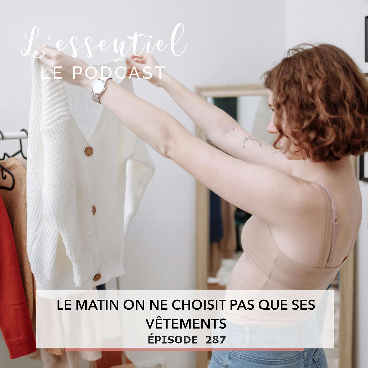 Ep # 287 : Le matin on ne choisit pas que ses vêtements