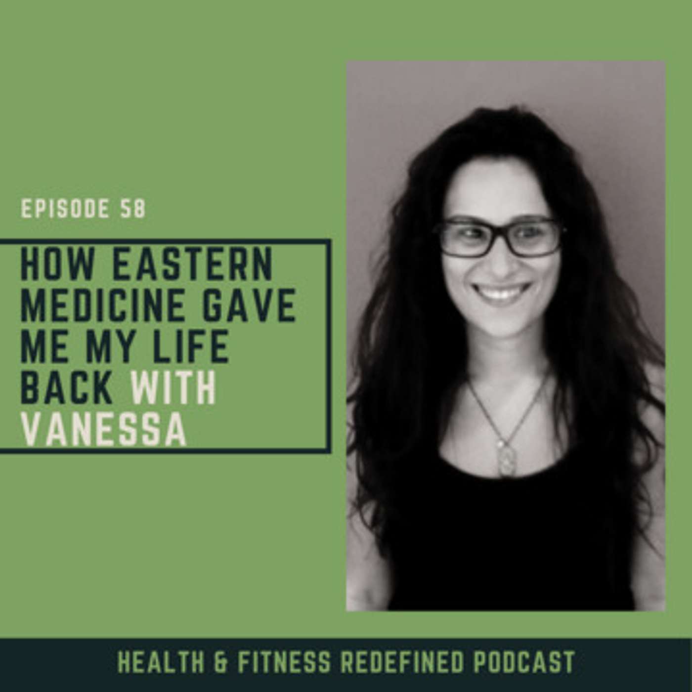 How Eastern Medicine Gave Me Back My Life with Vanessa Cafiero