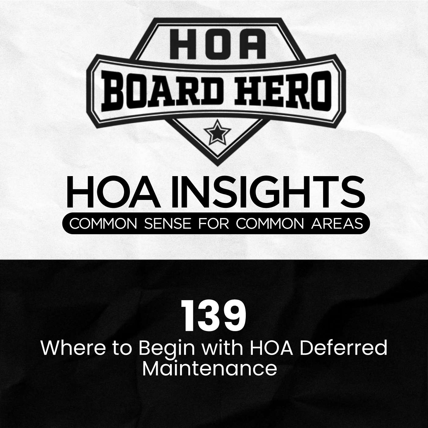 139 | HOA Board Heroes: Where to Begin with HOA Deferred Maintenance
