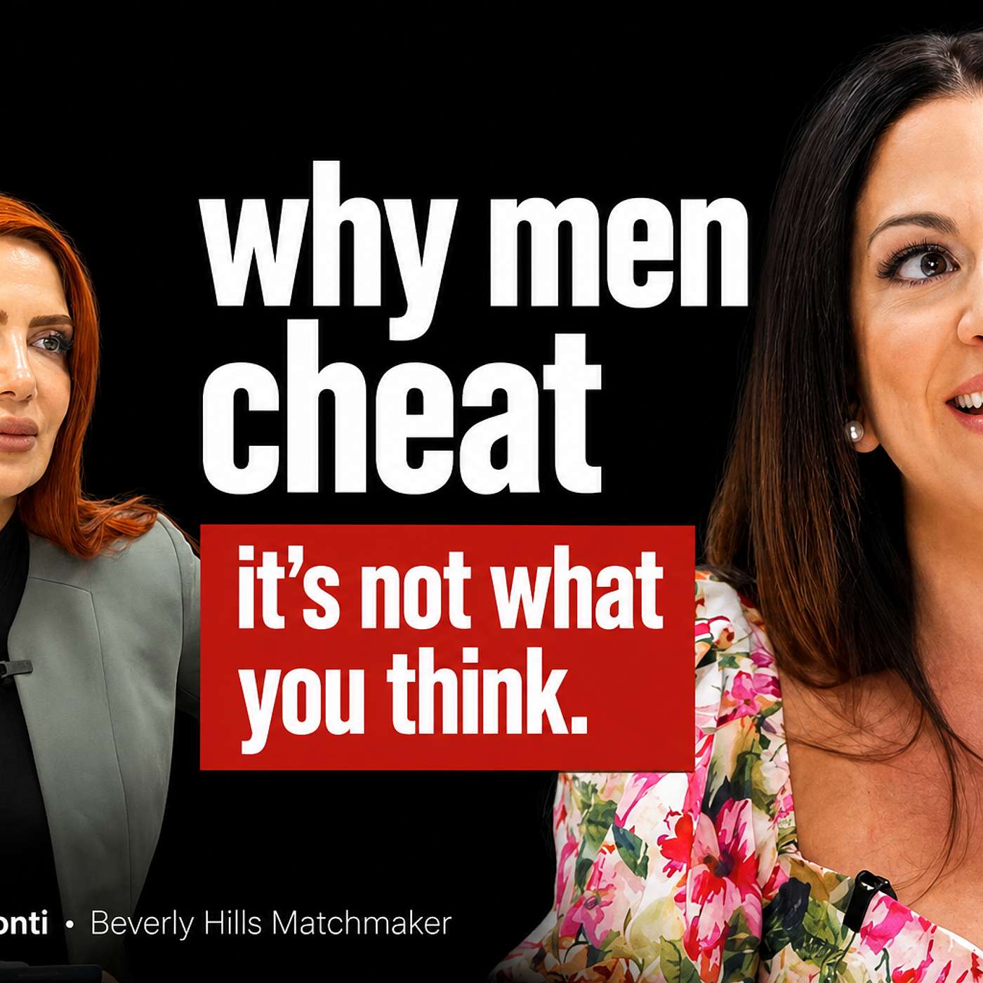 A Beverly Hills Celebrity Matchmaker Finally Said Why do Men Cheat. The Answer Is Not What You Think episode artwork