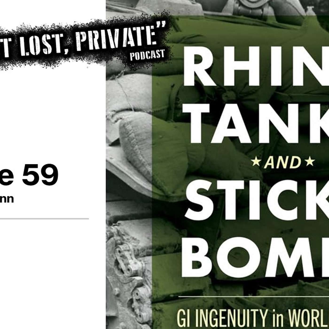 EP59 – Rhino Tanks and Sticky Bombs: GI Ingenuity in the Second World War w/Bob Wettemann episode artwork