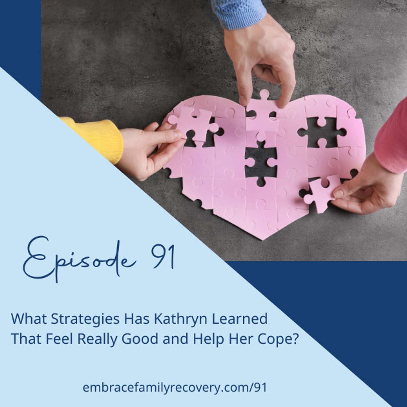 Ep 91 - What Strategies Has Kathryn Learned That Feel Really Good and Help Her Cope?