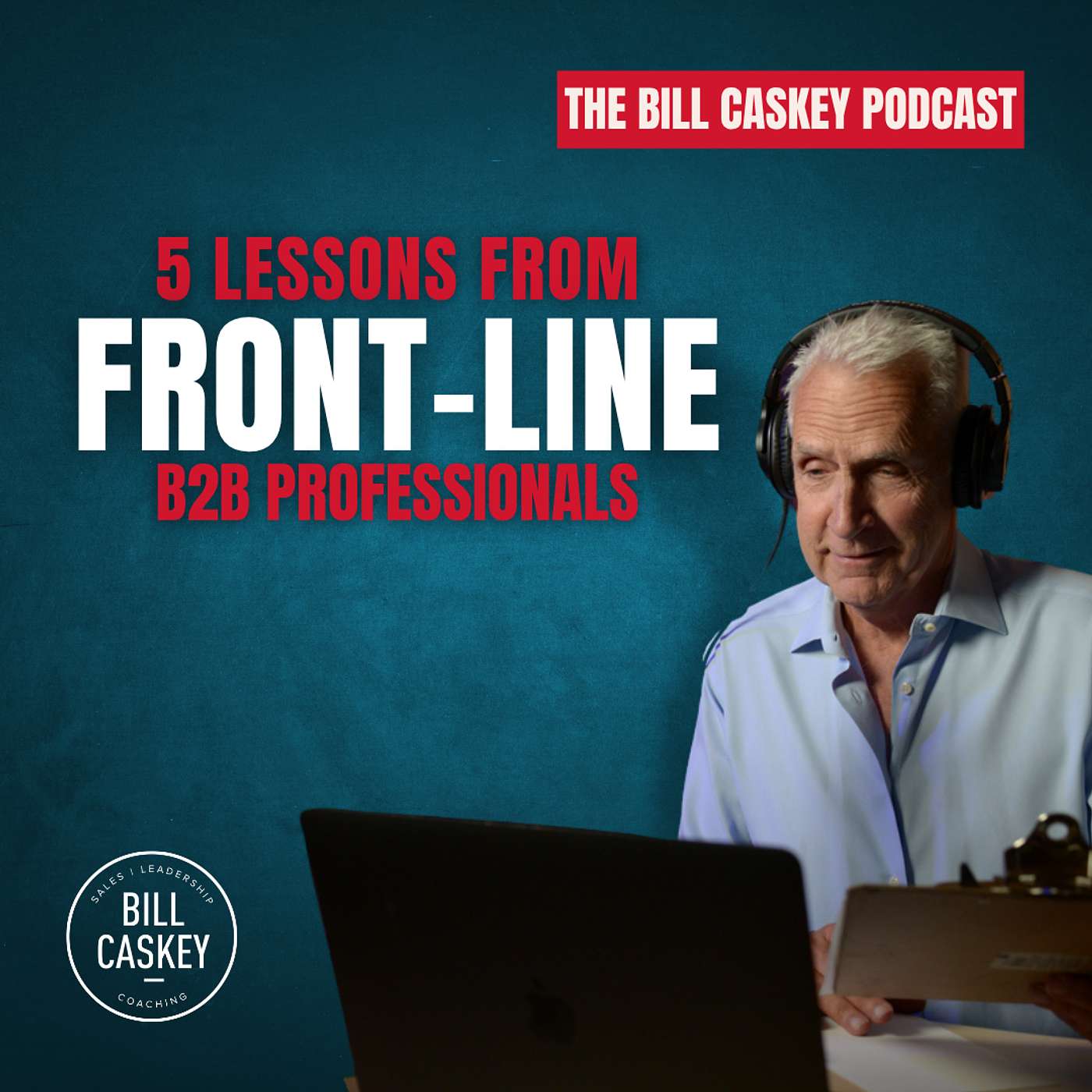5 Lessons from Front-Line B2B Professionals (And How You Can Apply It Today)