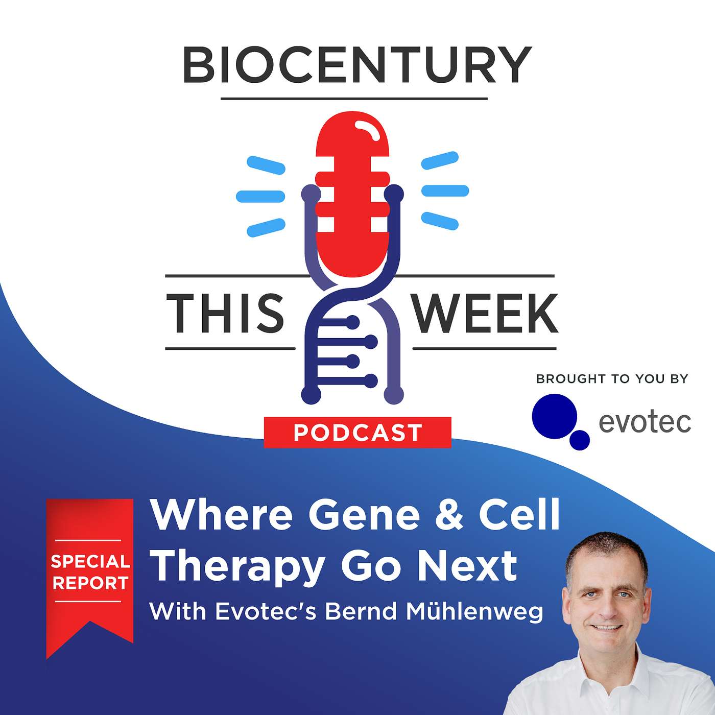 Ep. 327 - Where Gene & Cell Therapy Go Next With Evotec's Bernd Mühlenweg