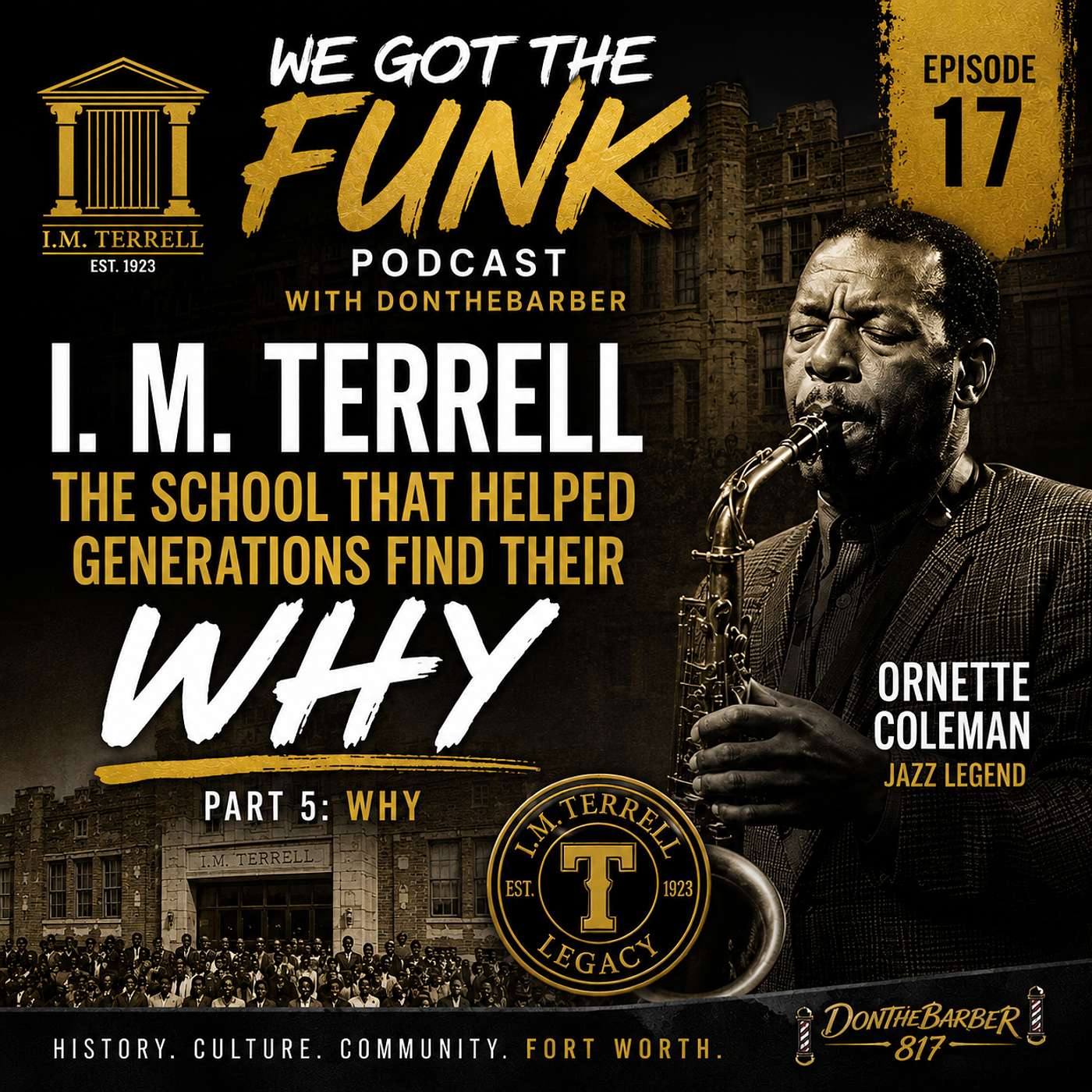 Episode 17: “I. M. Terrell: The School That Helped Generations Find Their Why (Part 5: Why)” episode artwork