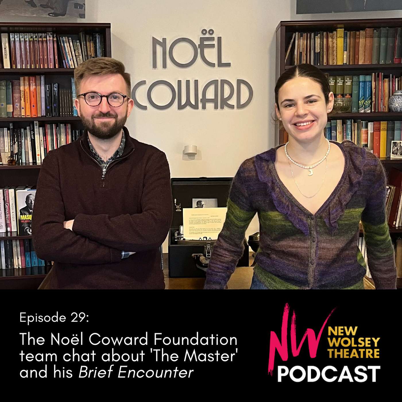 Episode 29: The Noël Coward Foundation on 'Brief Encounter' and Coward himself - The Master!