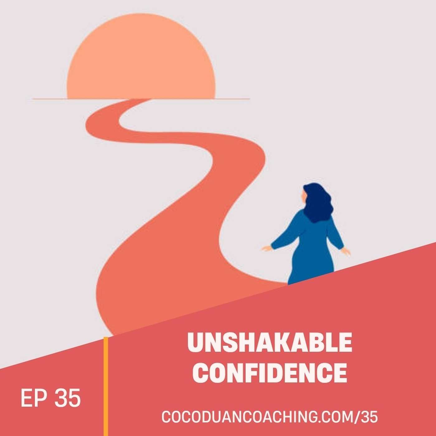 Unshakable Confidence: Helping High-Achieving Women Lead with Calm, Clarity, and Confidence—at Work and in Life