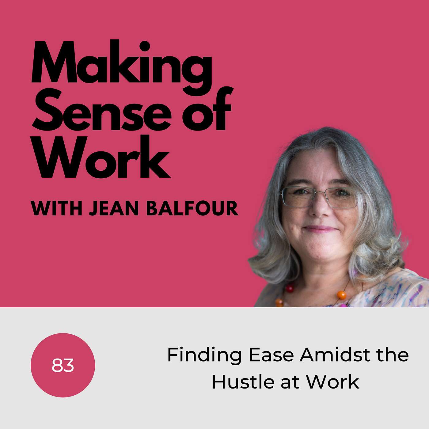 Ep. #83. Finding Ease Amidst the Hustle at Work