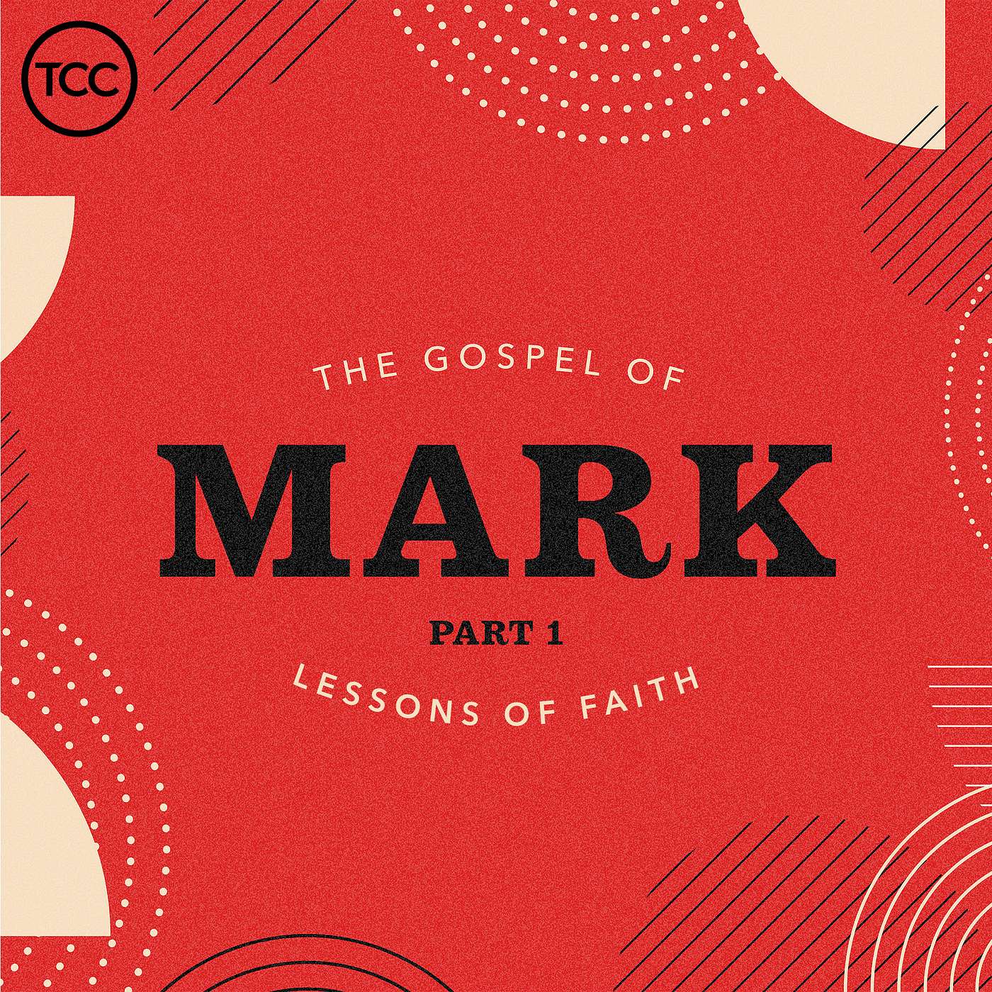 The Gospel Of Mark - Lessons Of Faith