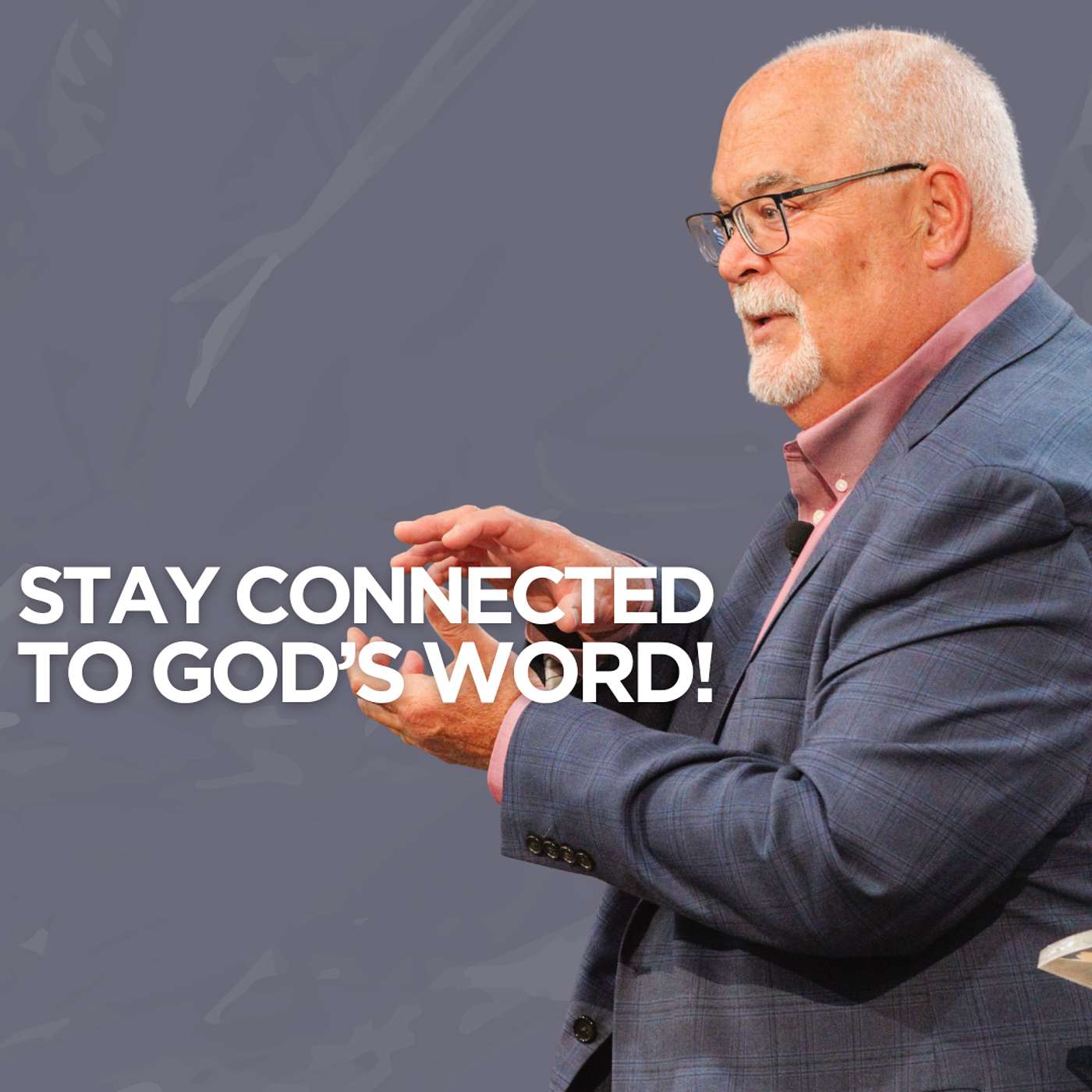 Stay Connected To God’s Word episode artwork