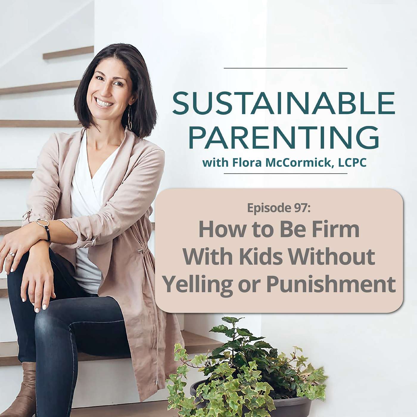 97.⁠ ⁠How to Be Firm With Kids Without Yelling or Punishment episode artwork