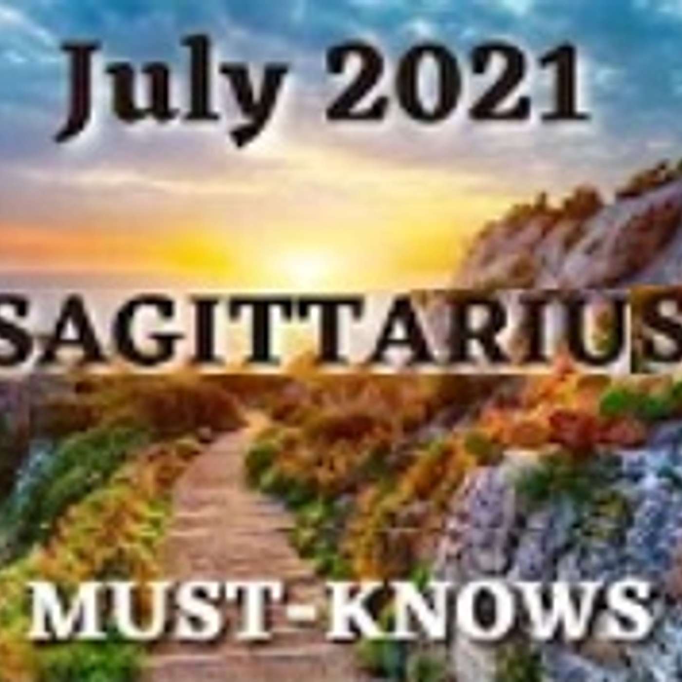 Sagittarius July 2021 Astrology (Must-Knows)