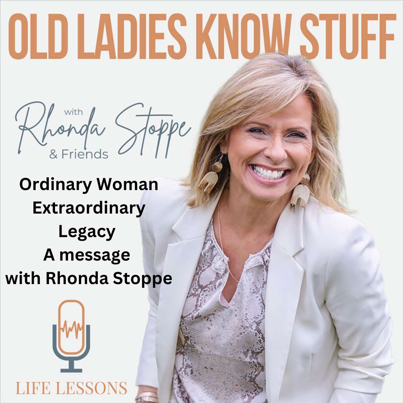 Old Ladies Know Stuff with Rhonda Stoppe & Friends