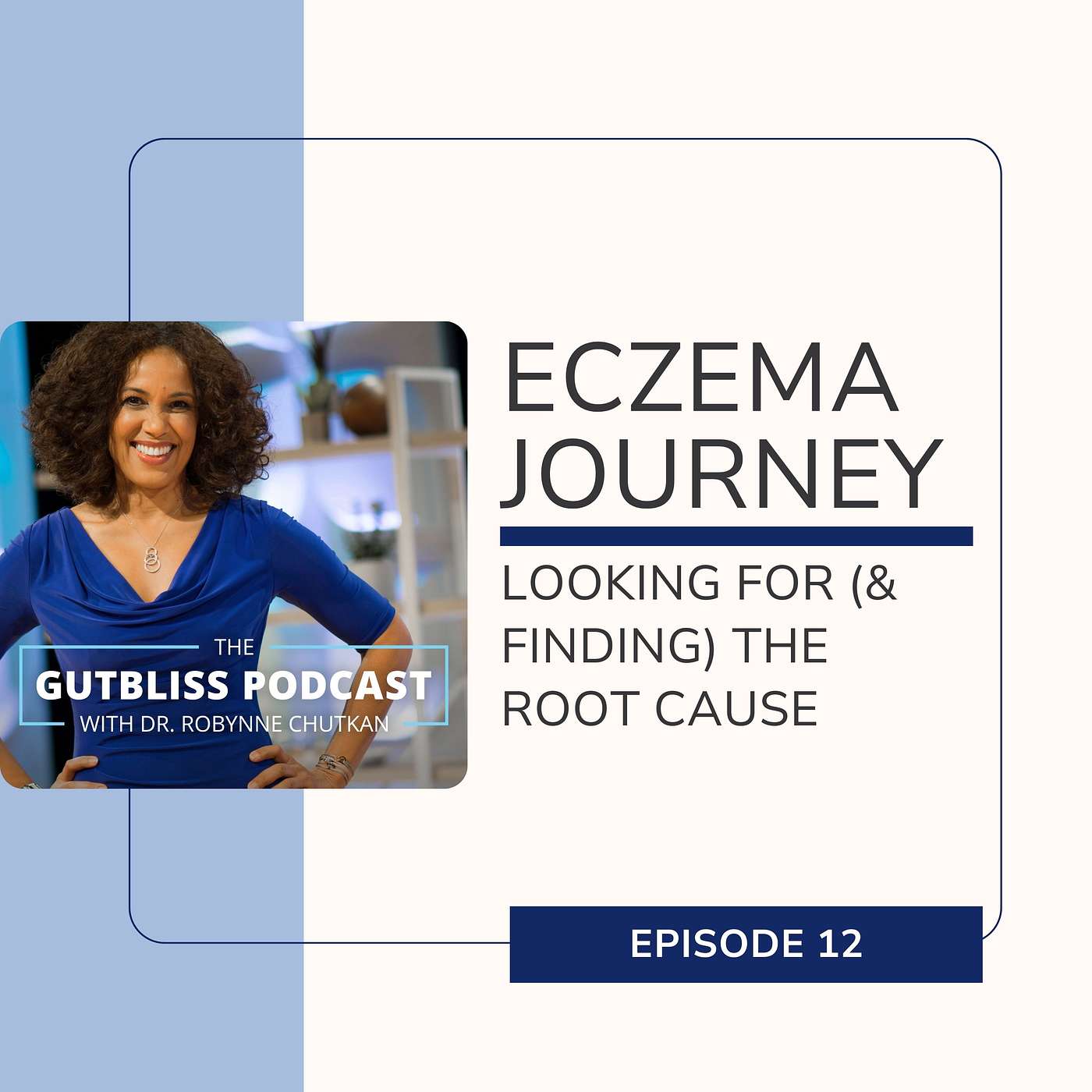 The Gutbliss Podcast - Eczema Journey: Looking For (& Finding) the Root Cause