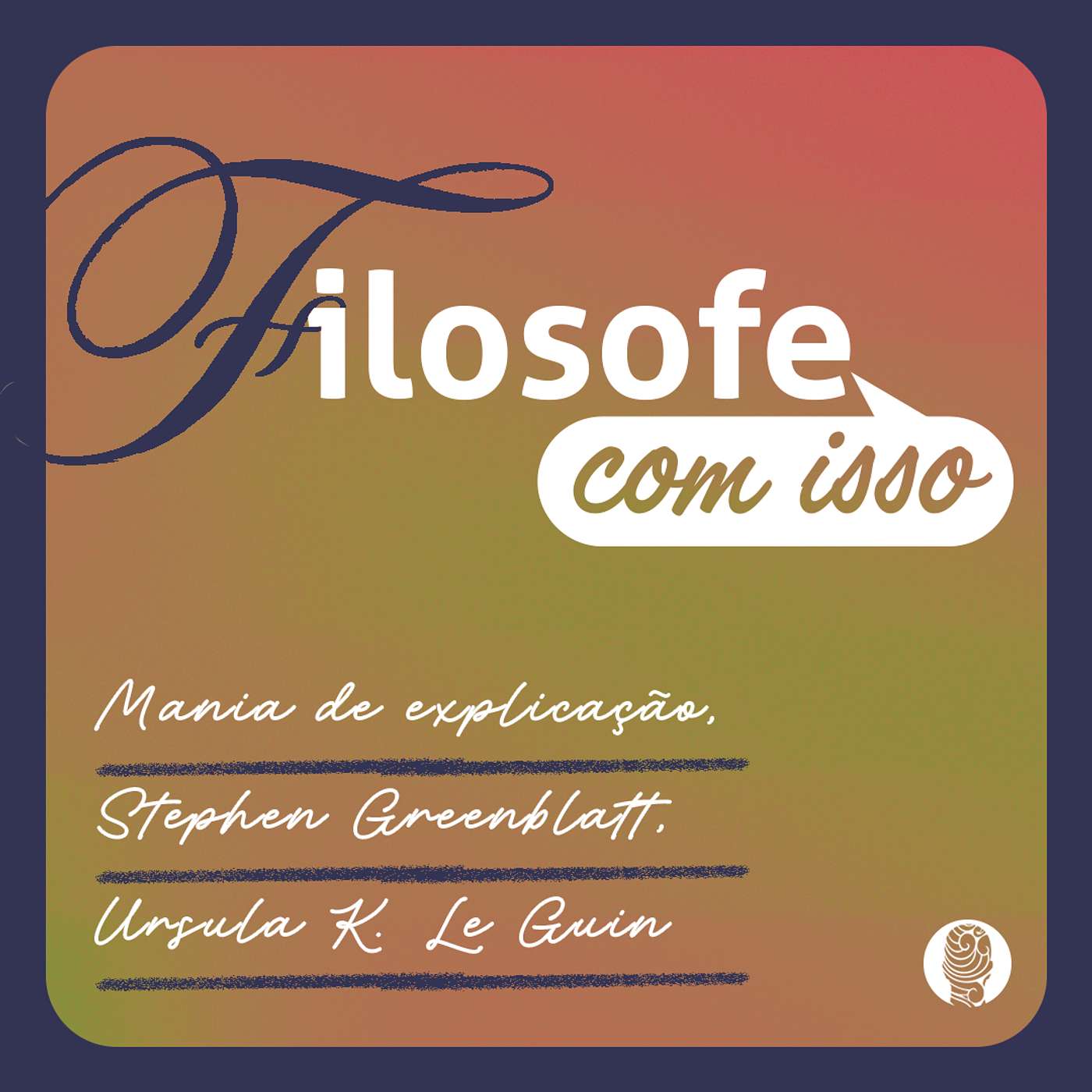 Mania de explicação, Stephen Greenblatt e Ursula K. Le Guin