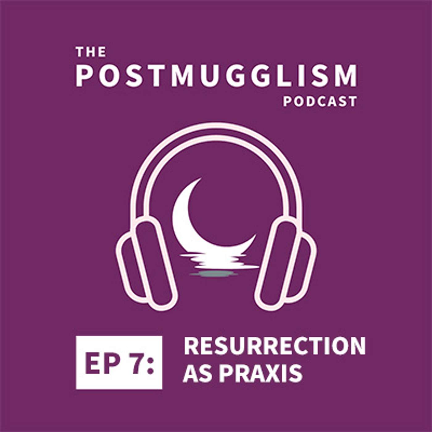 The Postmugglism Podcast