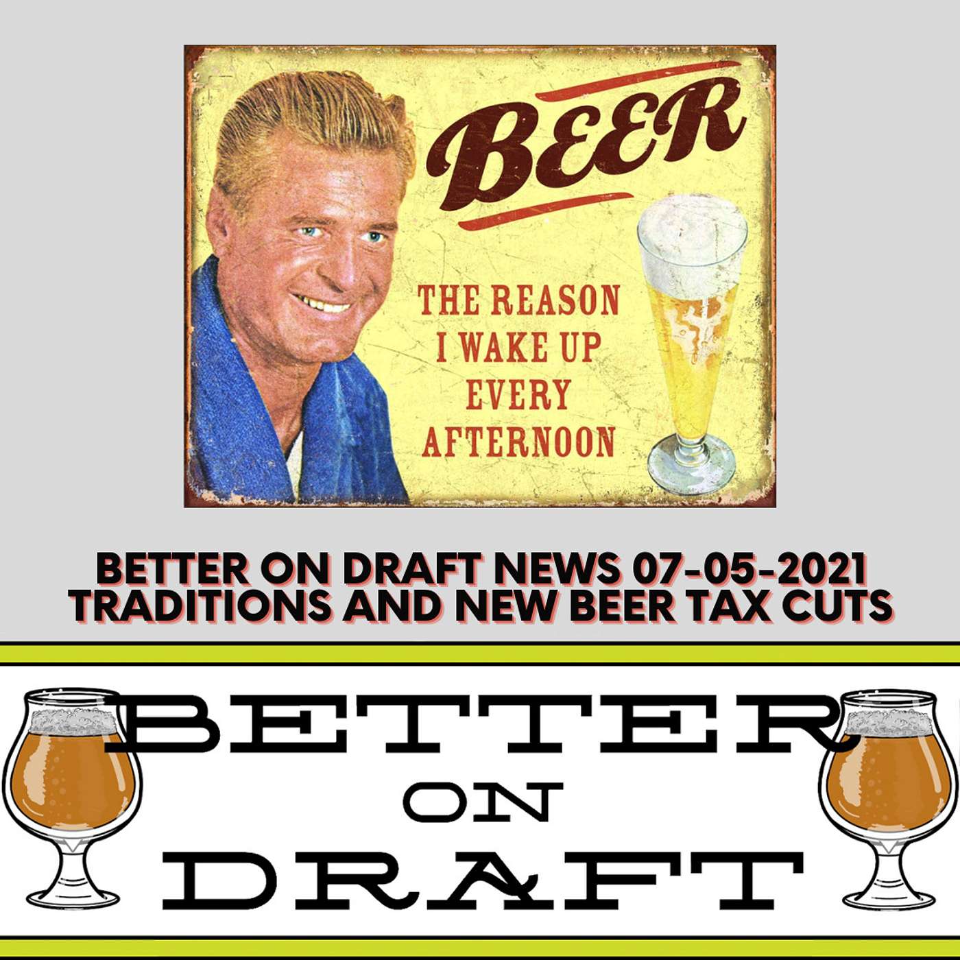 Craft Beer News (07/05/21) – Traditions w/ Beer & Craft Beer Tax Cuts