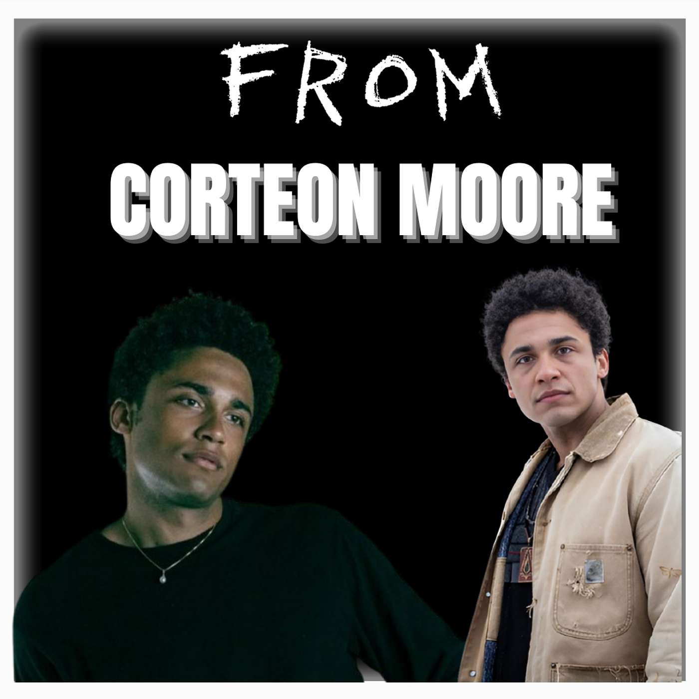 cover of episode Episode 497 | "FROM" | Actor: Corteon Moore | (Ellis Stevens)
