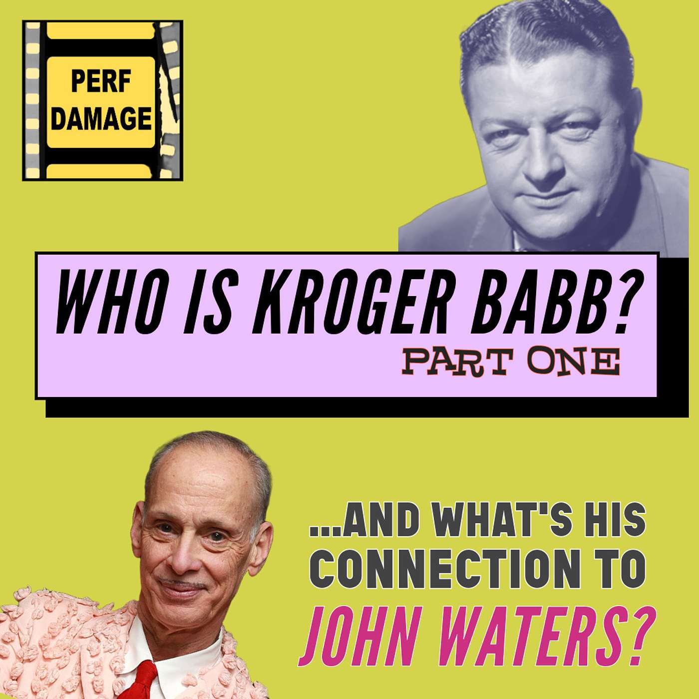 Who is Kroger Babb ...and what is his connection to John Waters? Part One